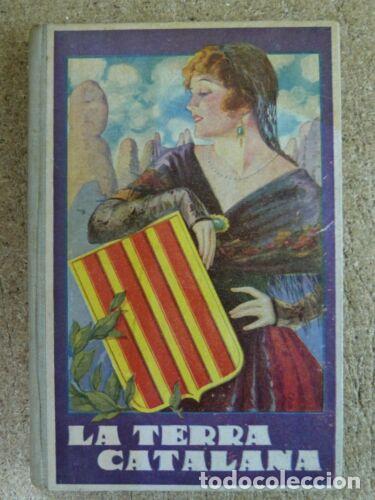 Gebrauchte B&uuml;cher: La Terra Catalana.Joaquim Pla Cargol.Editor Dalmau Carles.a&ntilde;o 1935