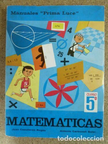 Libri di seconda mano: Matematicas 5&ordm; Curso.Juan Casulleras.Manuales Prima Luce 1967