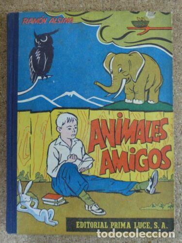 Libri di seconda mano: Animales Amigos.Ramon Alsina.Editorial Prima Luce 1962