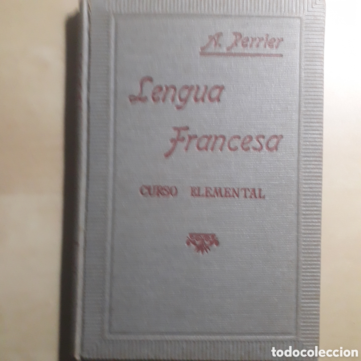 Libros de segunda mano: A.Perrier. Lengua francesa. Curso elemental, BCN, 1940 - Foto 1