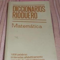 Libros de segunda mano: MATEMATICA - 1800 PALABRAS Y MAS DE 400 ILUSTRACIONES - DICCIONARIOS RIODUERO. Lote 69365701