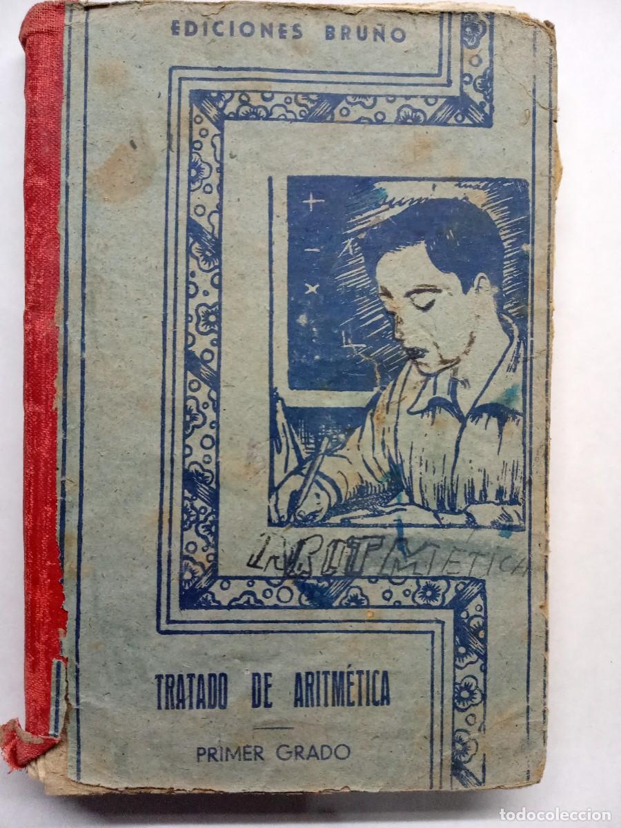 Libros de segunda mano: Tratado de aritm&eacute;tica elemental, primer grado. Ediciones Bru&ntilde;o. - Foto 1