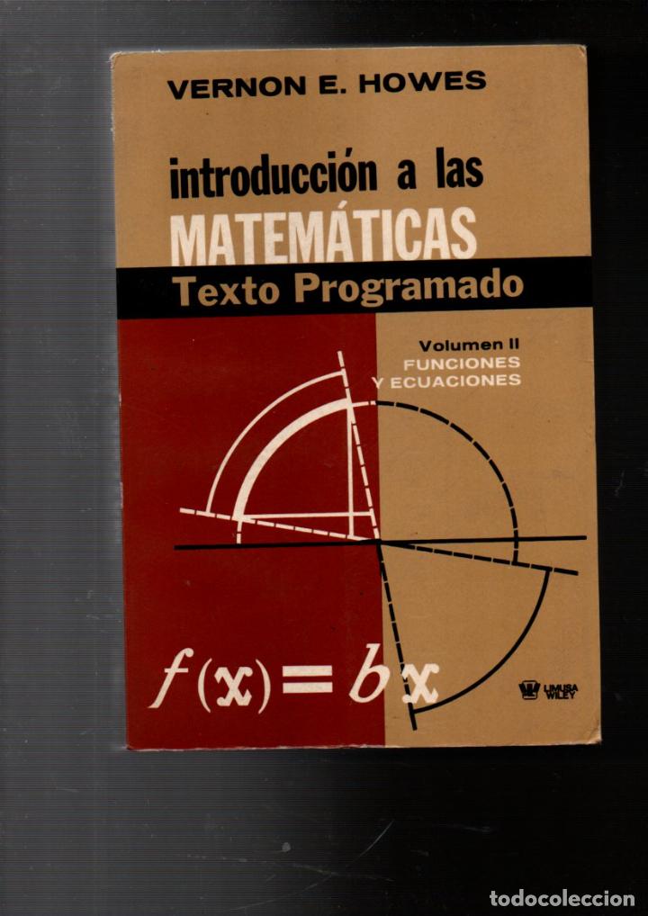 Libros de segunda mano: INTRODUCCION A LAS MATEMATICAS. TEXTO PROGRAMADO. VOLUMEN II: FUNCIONES Y ECUACIONES.. - Foto 1