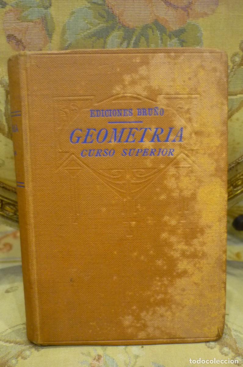 Libros de segunda mano: GEOMETR&Iacute;A CURSO SUPERIOR. EDICIONES BRU&Ntilde;O, MADRID, 1941. - Foto 1