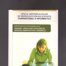 Libros de segunda mano: UF0514: GESTIÓN AUXILIAR DE REPRODUCCIÓN EN SOPORTE CONVENCIONAL O INFORMÁTICO (ÁLVARO TORRES ROJAS)