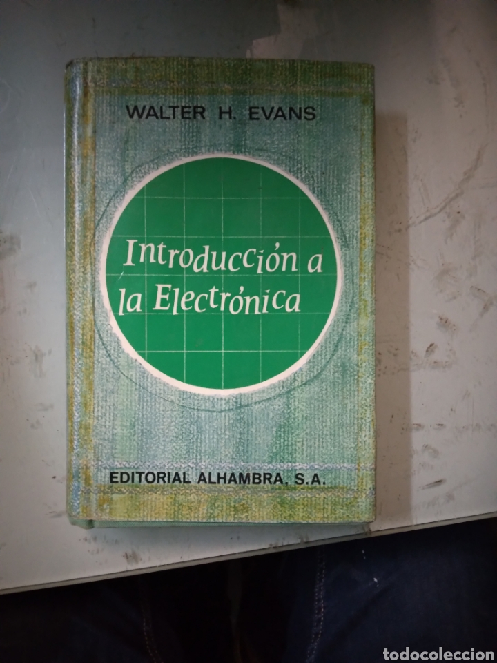 Libros de segunda mano: Walter H.Evans, Introducci&oacute;n a la electr&oacute;nica, Editorial Alhambra - Foto 1