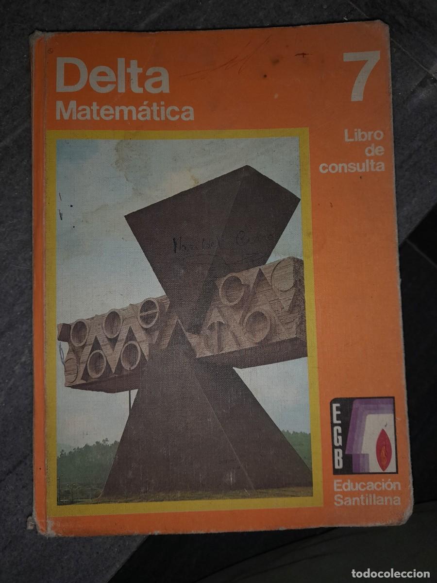 Libros de segunda mano: Libro Delta matem&aacute;tica 7 egb libro consulta educaci&oacute;n general B&aacute;sica Santillana - Foto 1