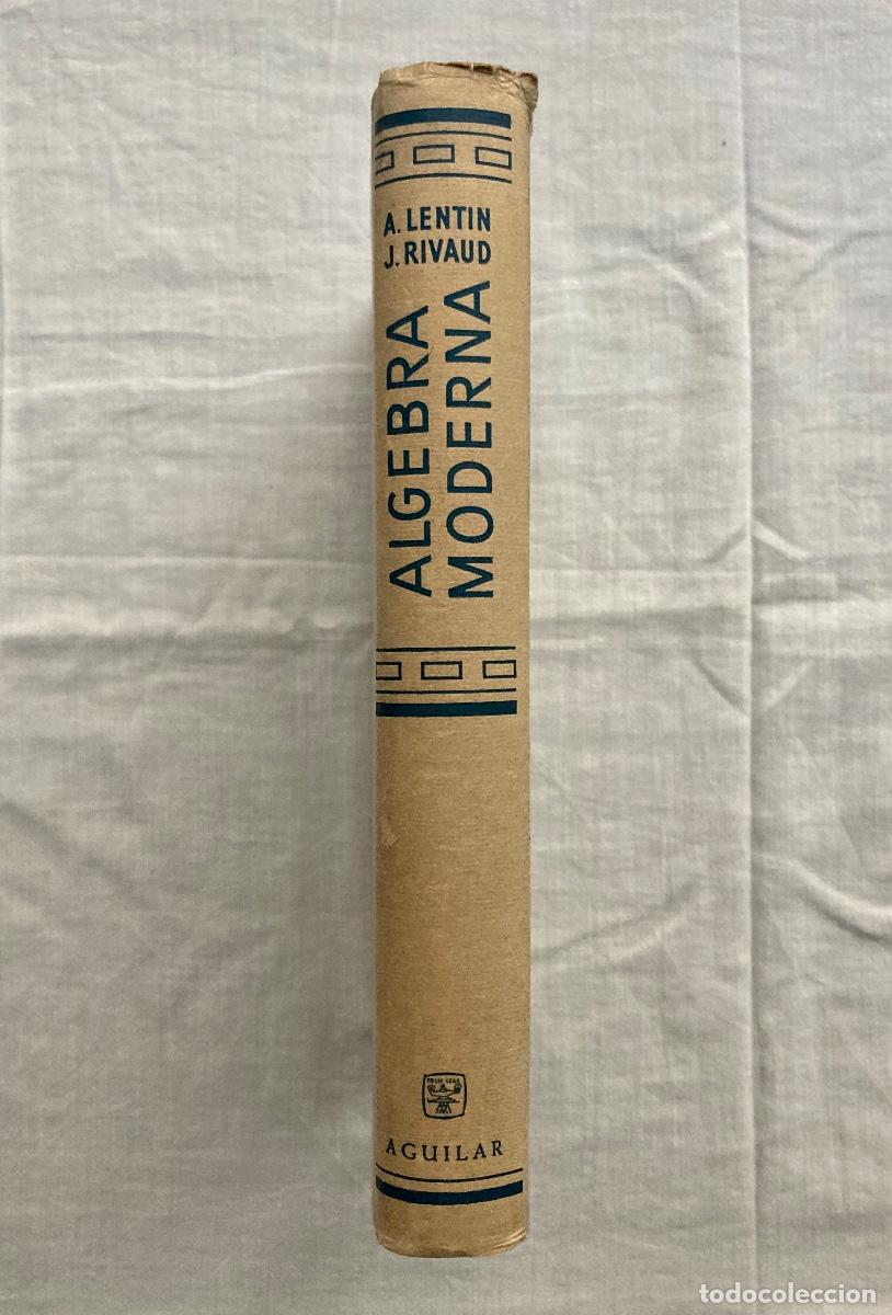 Libros de segunda mano: &Aacute;LGEBRA MODERNA, A. LENTIN - J. RIVAUD. - Foto 2