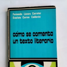 Libros de segunda mano: COMO SE COMENTA UN TEXTO LITERARIO FERNANDO LAZARO CARRETER. Lote 400074139