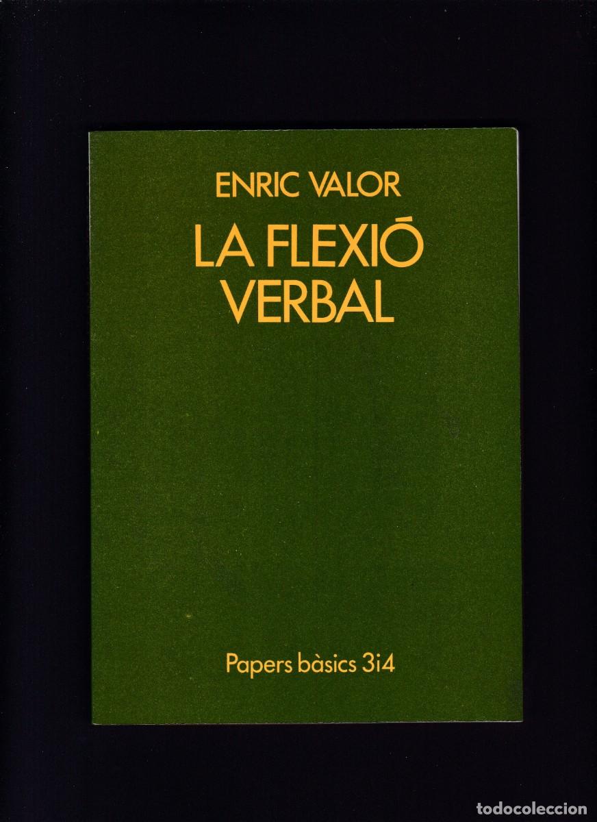 Libros de segunda mano: LA FLEXI&Oacute; VERBAL - ENRIC VALOR - ELISEU CLIMENT, EDITOR 1994 - Foto 1