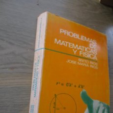 Libros de segunda mano: PROBLEMAS DE MATEMÁTICAS Y FÍSICA, SIXTO RÍOS, JOSÉ MARÍA RÍOS-1968- EDT: MAGISTERI ESPAÑOL. Lote 402467914