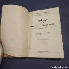 Libros de segunda mano: INICIACION EN LAS CIENCIAS FISICONATURALES...PRIMER CURSO....SALUSTIANO ALVARADO...1944.... Lote 402723179