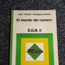 Libros de segunda mano: EL MUNDO DEL NÚMERO EGB 8 / OEHL, PALZKILL, RODRÍGUEZ ARTALEJO -1982 - MATEMÁTICAS. Lote 402771749