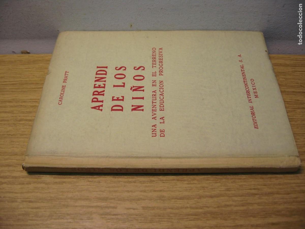 Libros de segunda mano: APRENDI DE LOS NI&Ntilde;OS. CAROLINE PRATT. EDITORIAL INTERCONTINENTAL. 1954 - Foto 2