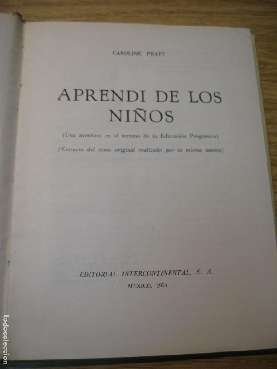 Libros de segunda mano: APRENDI DE LOS NI&Ntilde;OS. CAROLINE PRATT. EDITORIAL INTERCONTINENTAL. 1954 - Foto 4