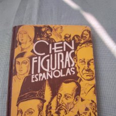 Libros de segunda mano: ANTIGUO LIBRO CIEN FIGURAS ESPAÑOLAS HIJOS DE SANTIAGO RODRÍGUEZ