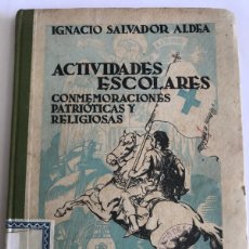 Libros de segunda mano: LIBRO. ACTIVIDADES ESCOLARES. COMMEMORACIONES PATRIÓTICAS Y RELIGIOSAS. ALDEA. 1941