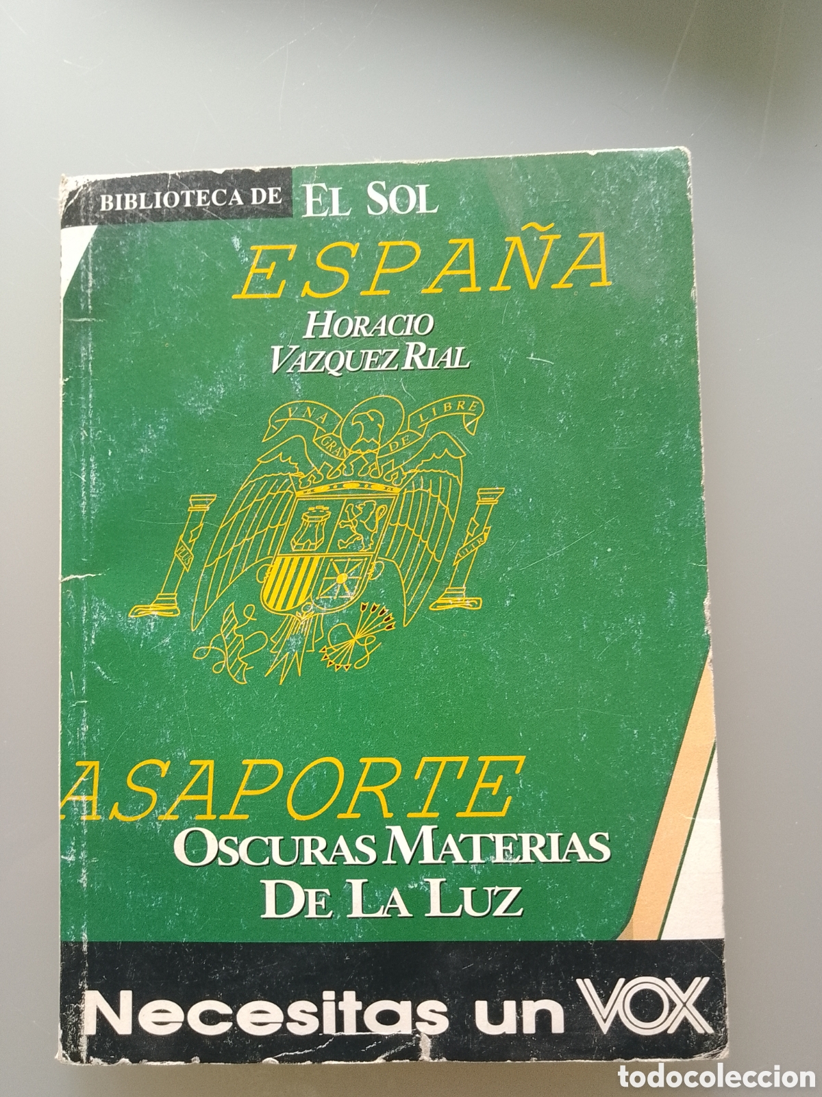Gebrauchte B&uuml;cher: LIBRO ESPA&Ntilde;A HORACIO VAZQUEZ RIAL PASAPORTE OSCURAS MATERIAS DE LA LUZ ED. BIBLIOTECA EL SOL.