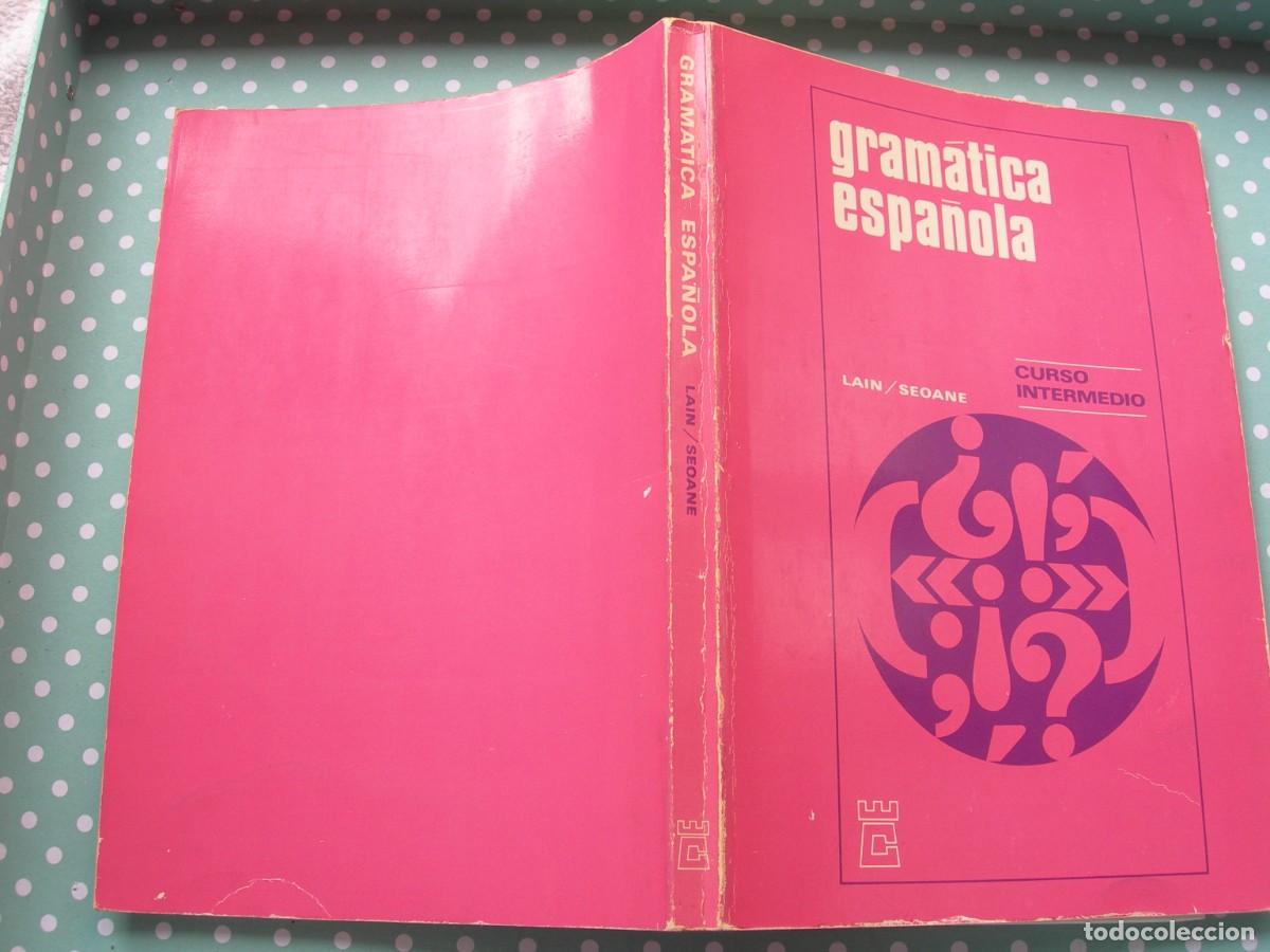 Libros de segunda mano: GRAM&Aacute;TICA ESPA&Ntilde;OLA / CURSO INTERMEDIO / LAIN - SEOANE / PEDAGOG&Iacute;A - Foto 1