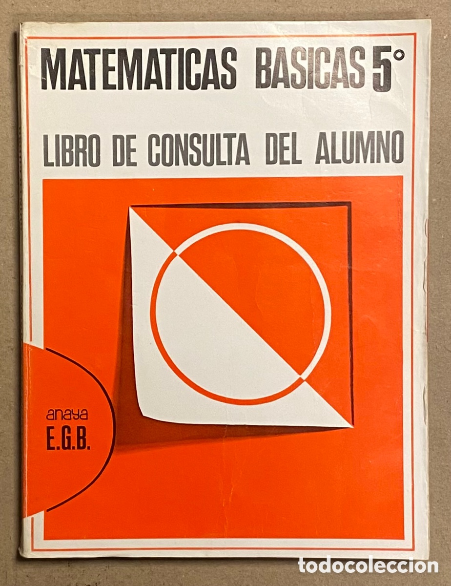 Libros de segunda mano: MATEM&Aacute;TICAS B&Aacute;SICAS 5&ordm; EGB. LIBRO DE CONSULTA DEL ALUMNO. EDICIONES ANAYA 1974. - Foto 1