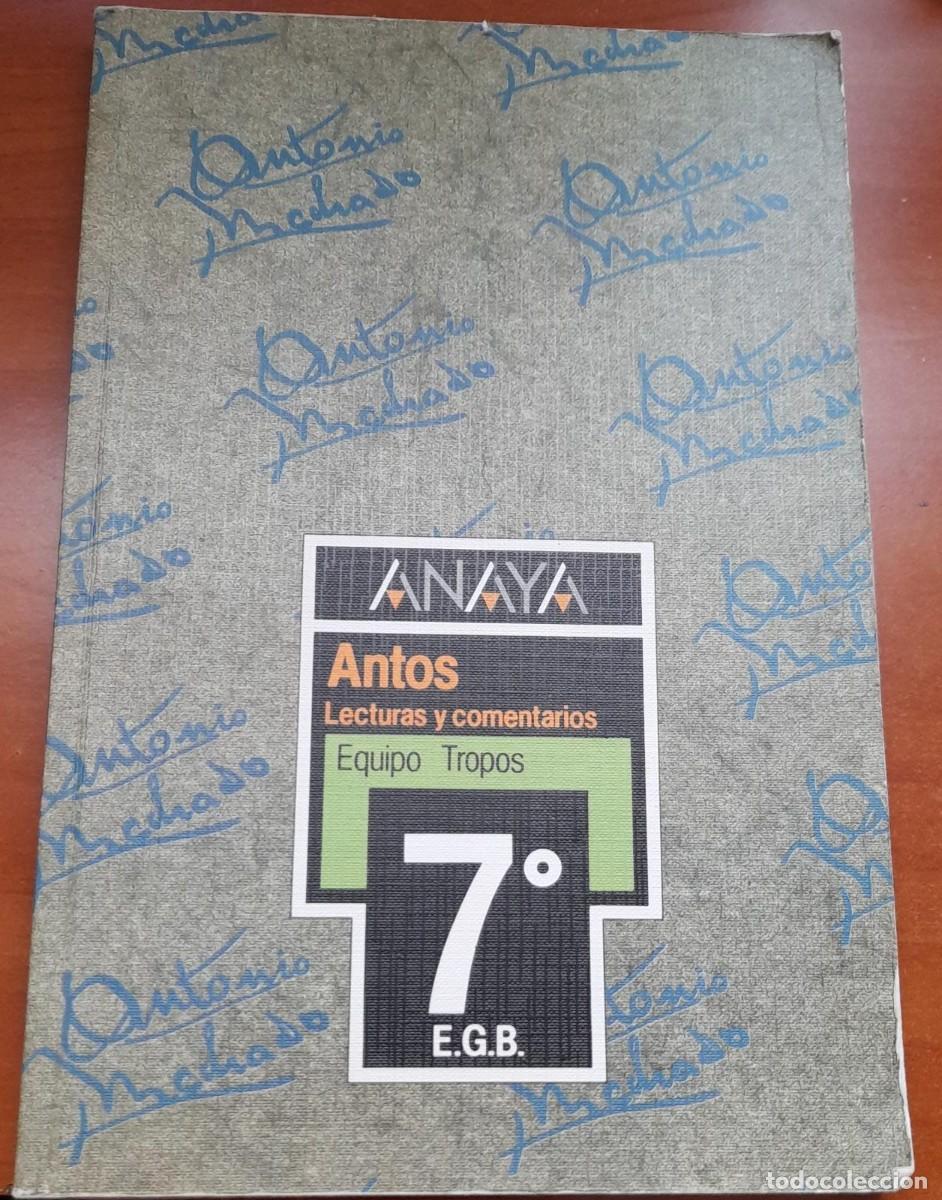 Libros de segunda mano: LIBRO DE LECTURAS Y COMENTARIOS ANTOS, 7&ordm; DE E.G.B., ED. ANAYA, 1988 - Foto 1