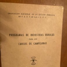 Libros de segunda mano: PROGRAMA INDUSTRIAS RURALES CURSOS DE CAMPESINAS / CONS308 / SECCION FEMENINA FET DE LAS JONS
