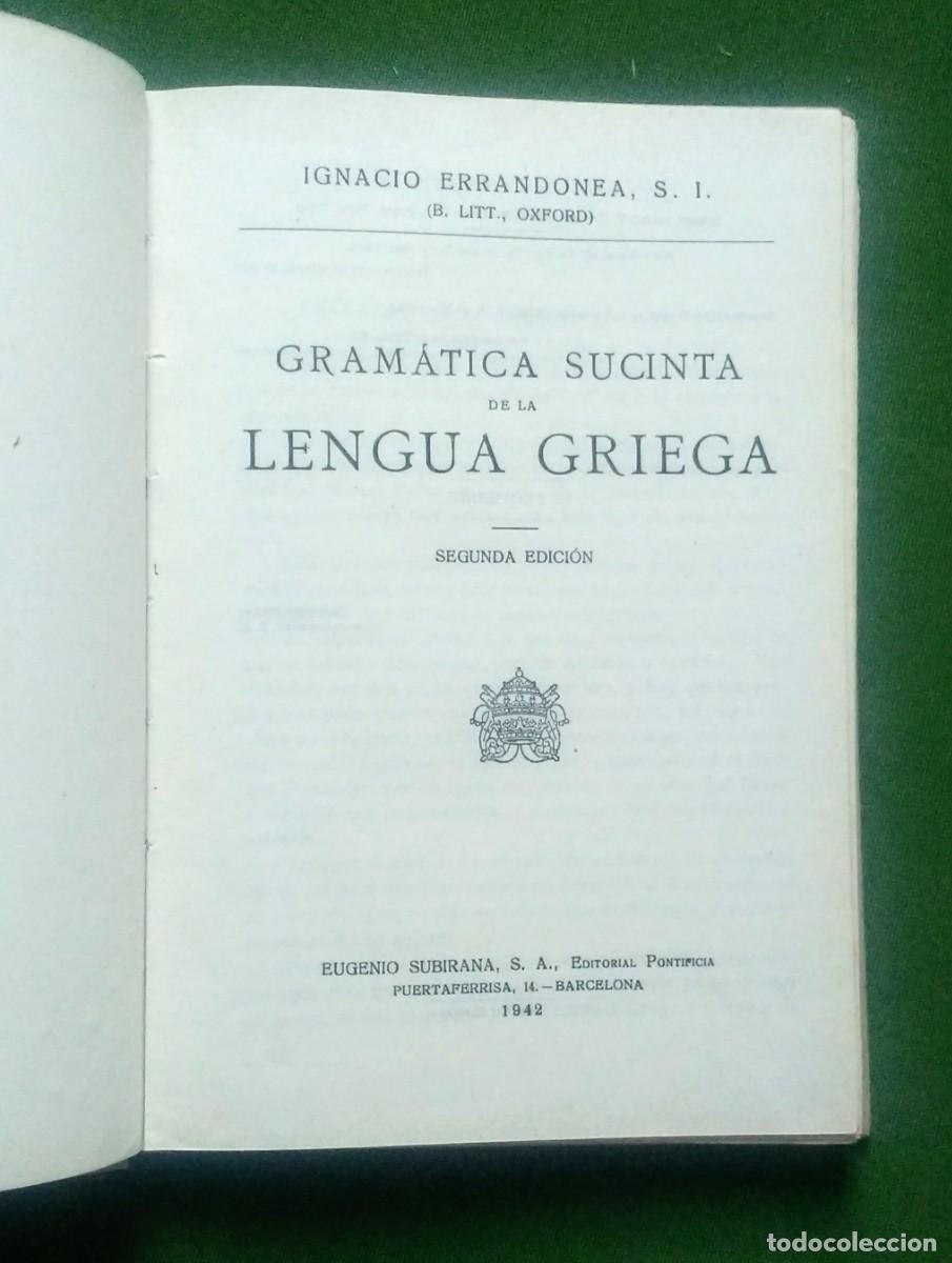Libros de segunda mano: GRAM&Aacute;TICA SUCINTA DE LA LENGUA GRIEGA - IGNACIO ERRANDONEA - 1942 - Foto 2