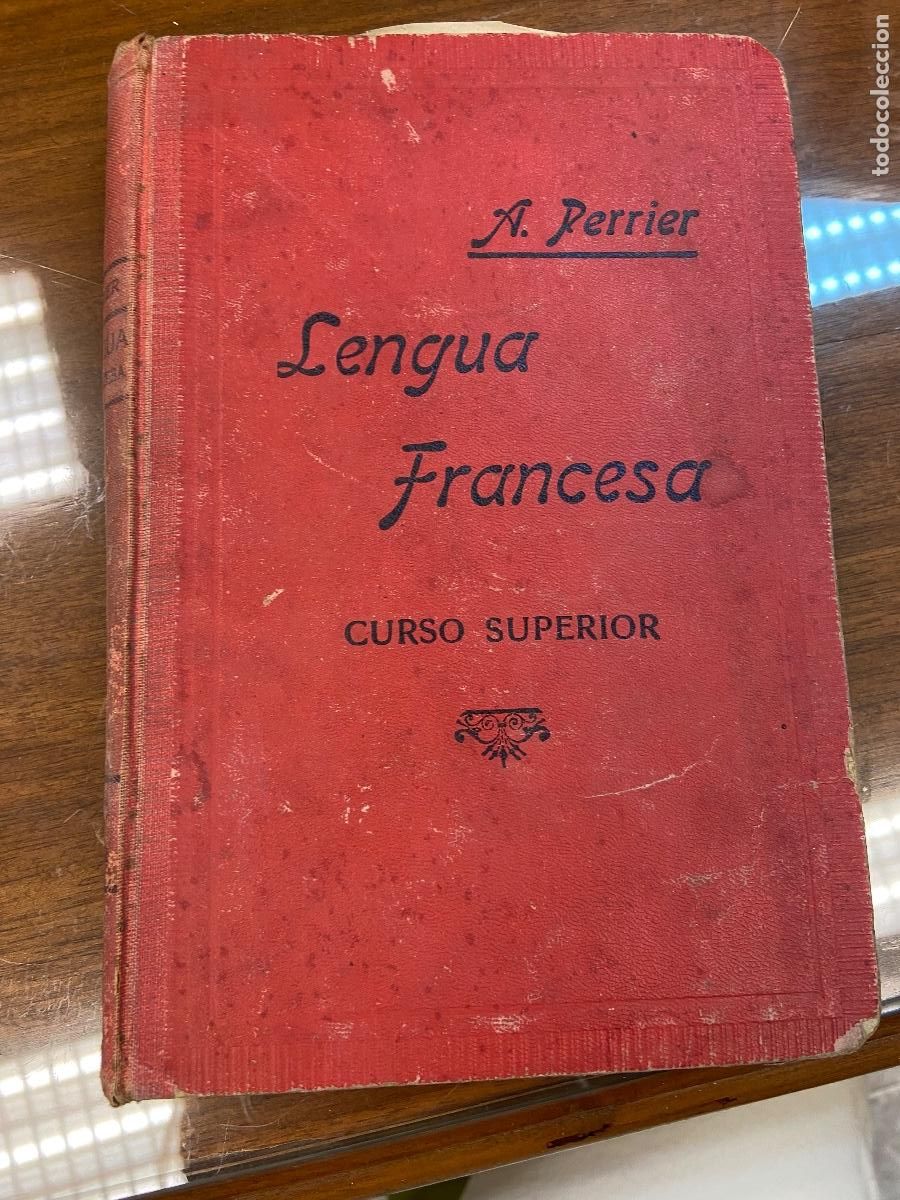 Libros de segunda mano: LENGUA FRANCESA - ALPHONSE PERRIER - CURSO SUPERIOR - 1917 - Foto 2