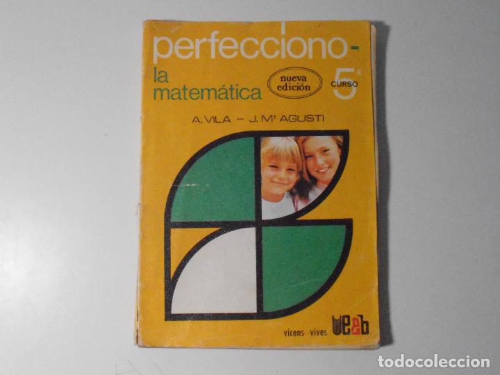 Libros de segunda mano: LIBRO TEXTO, PERFECCIONO LA MATEMATICA, 5&ordm; CURSO, VICENS VIVES, EGB - Foto 1