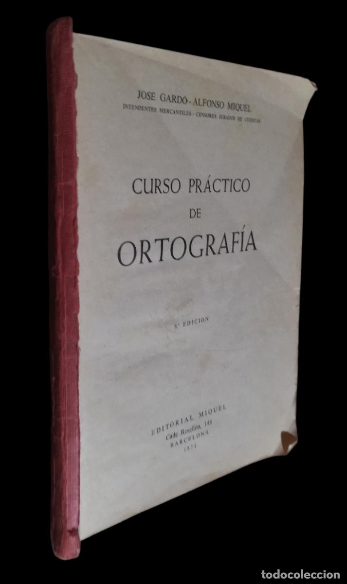 Libros de segunda mano: CURSO PR&Aacute;CTICO DE ORTOGRAF&Iacute;A / JOSE GARDO - ALFONSO MIQUEL. - Foto 2