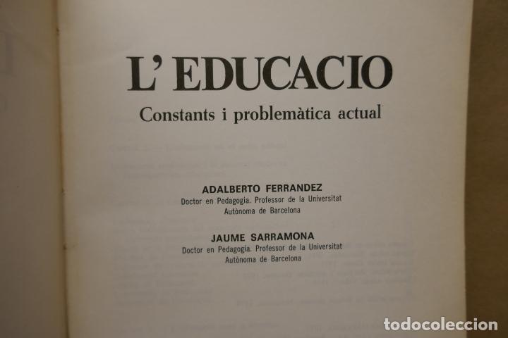 Libros de segunda mano: L EDUCACI&Oacute; - CONSTANTS I PROBLEM&Aacute;TICA ACTUAL - (EN CATAL&Aacute;N) - Foto 5