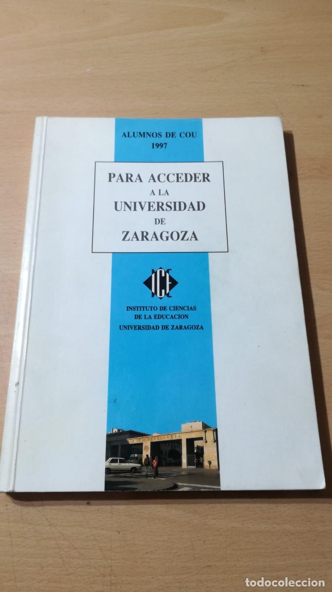 Libros de segunda mano: PARA ACCEDER A LA UNIVERSIDAD DE ZARAGOZA / / ALL23 - Foto 1