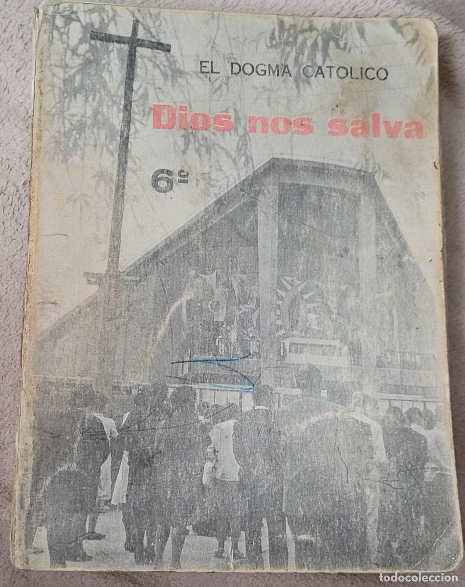 Libros de segunda mano: Libro Dios nos salva religi&oacute;n El dogma cat&oacute;lico Ediciones S.M. de 1966 - Foto 1