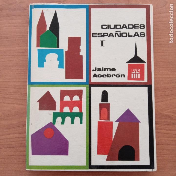 Libros de segunda mano: CIUDADES ESPA&Ntilde;OLAS I. JAIME ACEBR&Oacute;N, ANAYA, 1967 - Foto 1