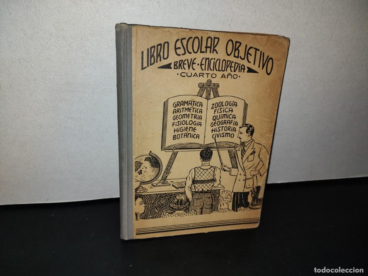 Libri di seconda mano: 186- LIBRO ESCOLAR OBJETIVO. BREVE ENCICLOPEDIA CUARTO A&Ntilde;O - JOS&Eacute; MATEO RODR&Iacute;GUEZ - 50'S