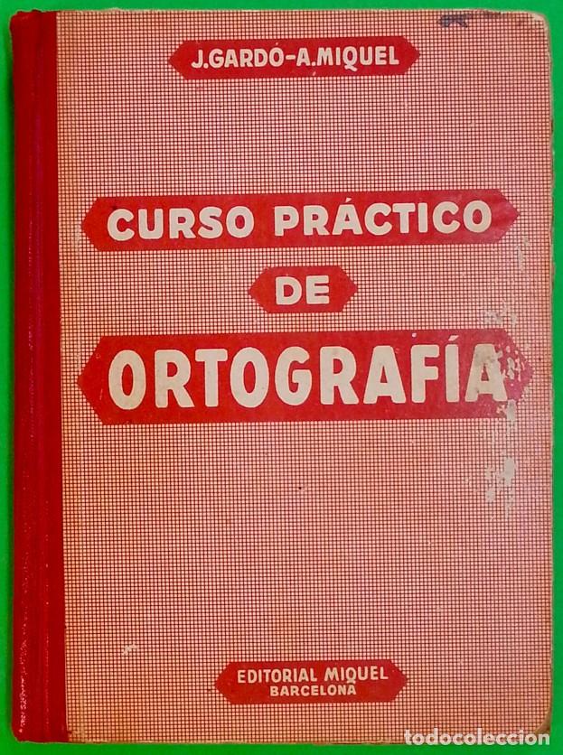 Libros de segunda mano: Curso pr&aacute;ctico de ortograf&iacute;a - Jos&eacute; Gard&oacute; - Foto 1