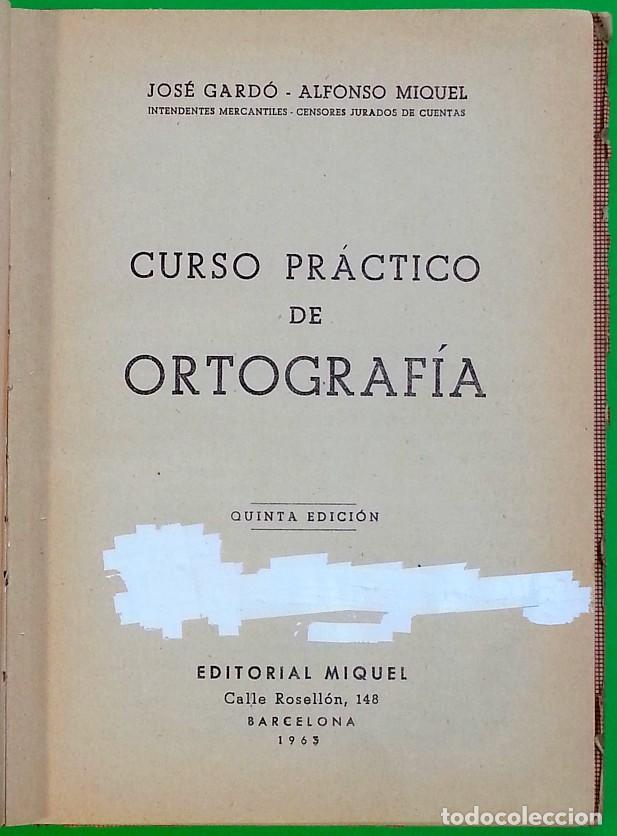 Libros de segunda mano: Curso pr&aacute;ctico de ortograf&iacute;a - Jos&eacute; Gard&oacute; - Foto 3