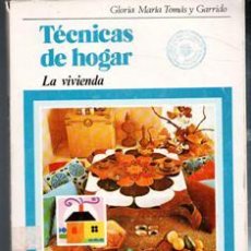 Libros de segunda mano: TÉCNICAS DE HOGAR. LA VIVIENDA. GLORIA MARÍA TOMÁS Y GARRIDO.