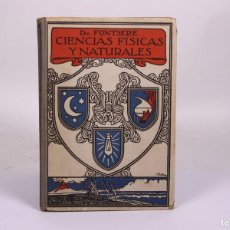 Libros de segunda mano: ANTIGUO LIBRO - CIENCIAS FÍSICAS Y NATURALES TERCER GRADO - DR. FONTSERÉ - ED. GUSTAVO GIL AÑO 1934