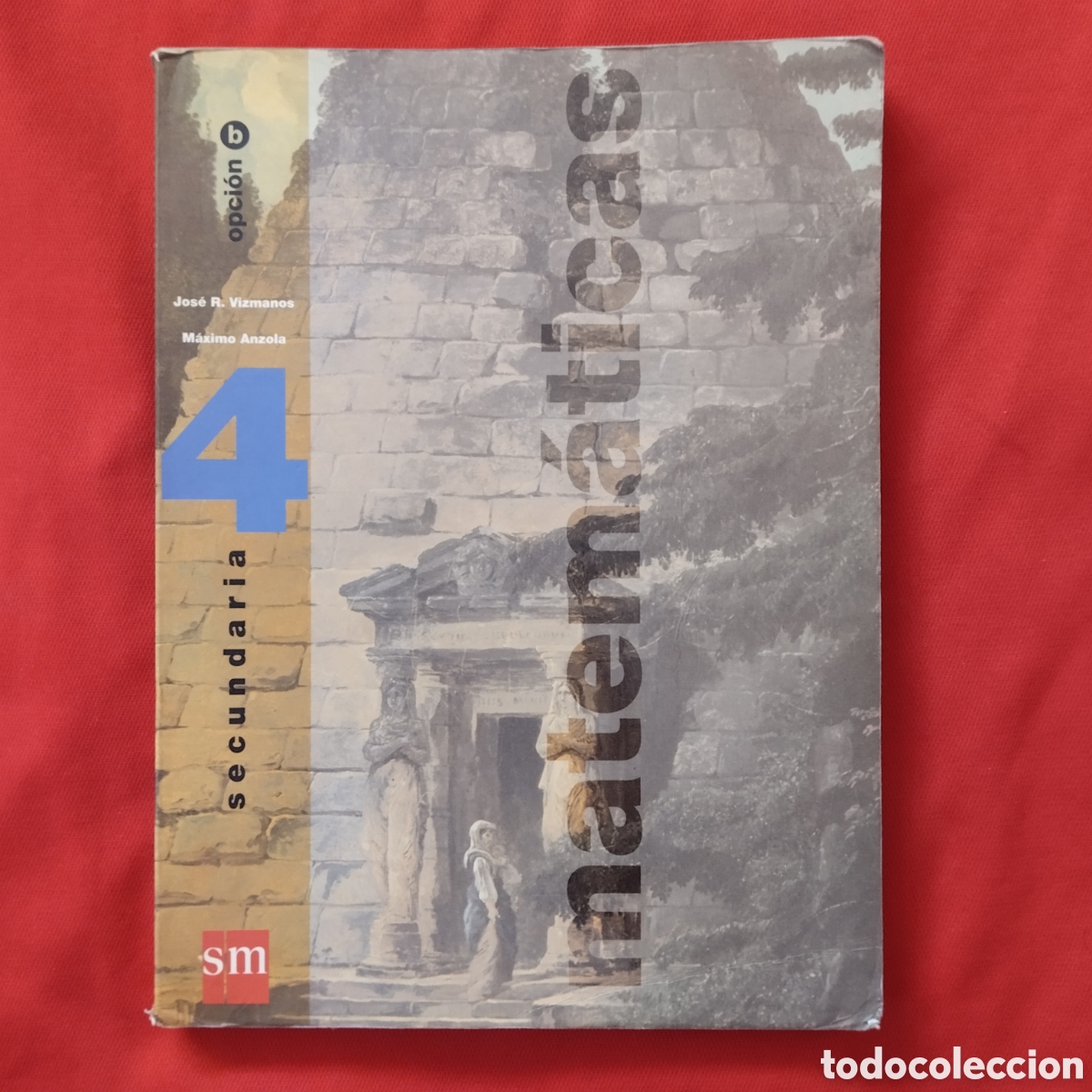 Libros de segunda mano: MATEM&Aacute;TICAS SM SECUNDARIA 4 OPCI&Oacute;N B - Foto 1
