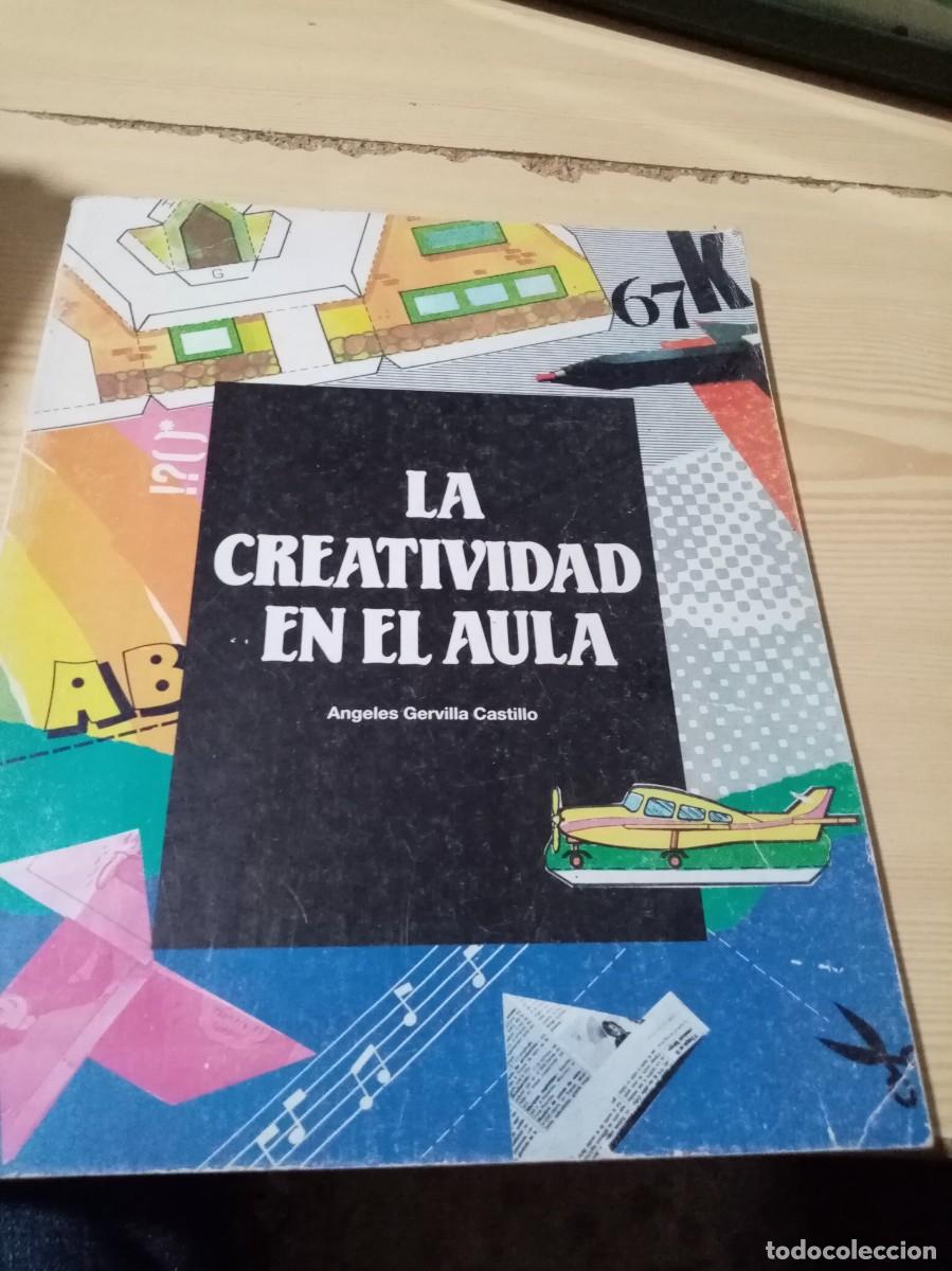 Libros de segunda mano: LA CREATIVIDAD EN EL AULA. ANGELES GERVILLA CASTILLO. EST12B2 - Foto 1