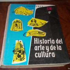 Libri di seconda mano: HISTORIA DEL ARTE Y DE LA CULTURA. 6º AÑO. V. SAINZ CONDE. J.J. ARENAZA LASAGABASTER. ED. S.M. 1.973