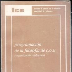 Libros de segunda mano: PROGRAMACIÓN DE LA FILOSOFÍA DE COU (ORGANIZACIÓN DIDÁCTICA). ICE