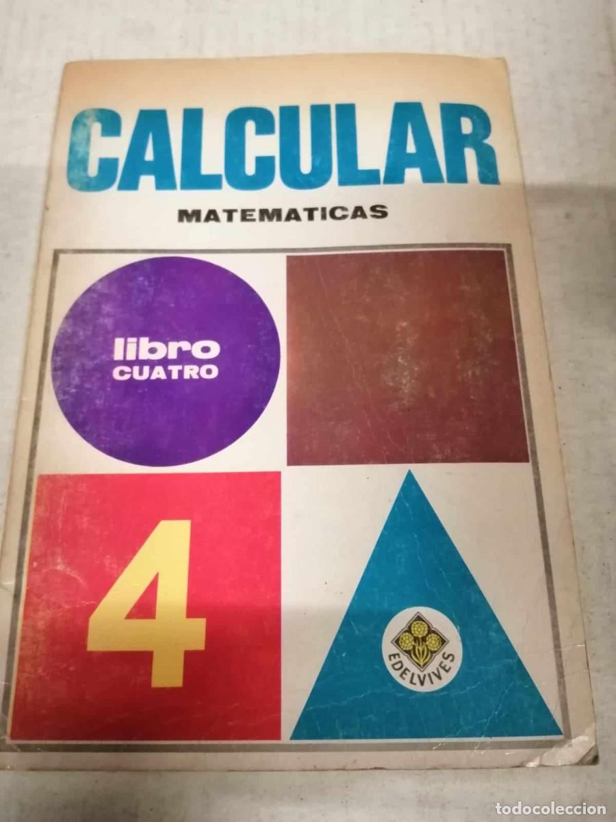 Libros de segunda mano: CALCULAR. MATEMATICAS LIBRO CUATRO - Foto 1