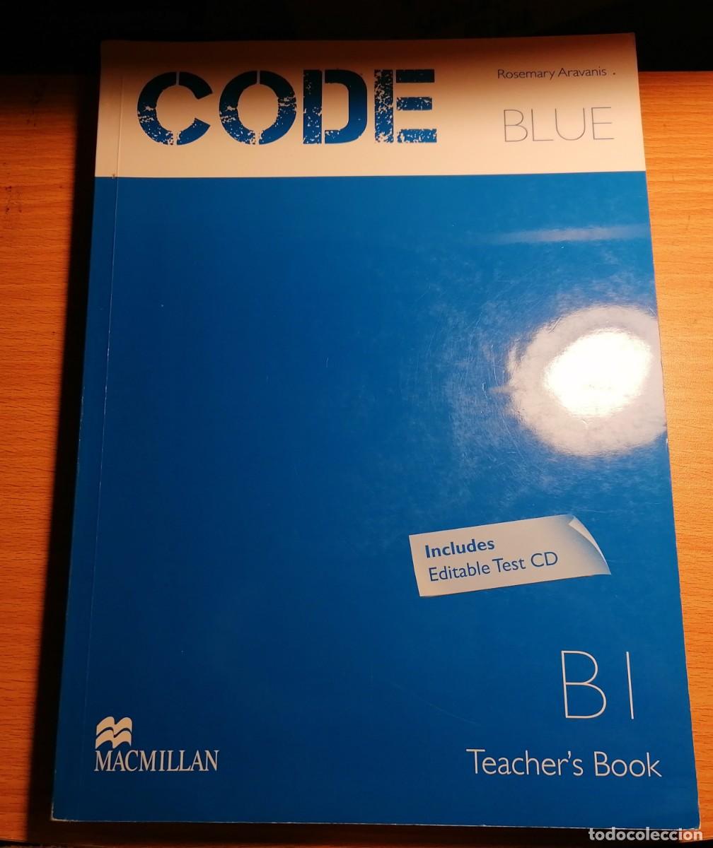 Libros de segunda mano: CODE BLUE : B1 Teacher&acute;s BookyCD / Rosemary Aravanis, George Vassilakis. - MacMillan Education;2010 - Foto 1