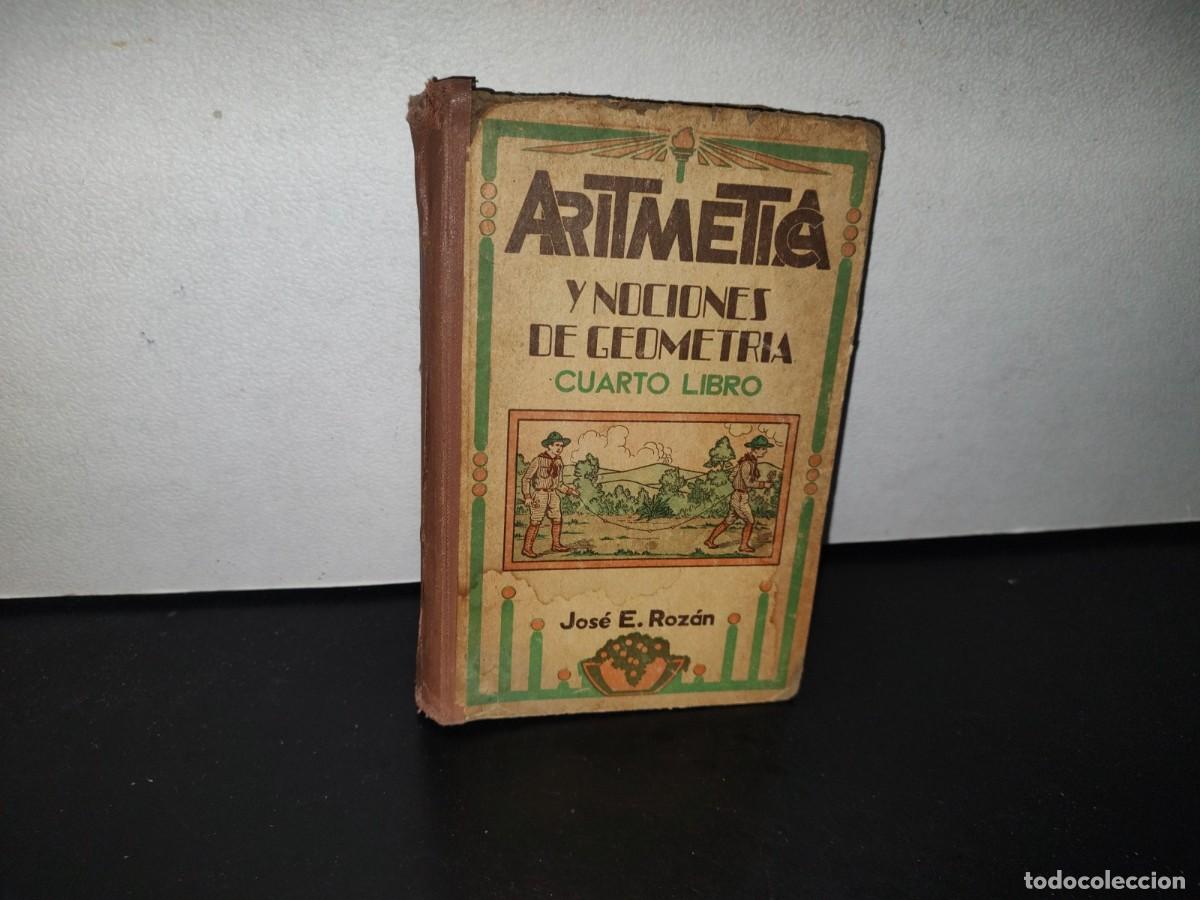 Libros de segunda mano: 93- ARITM&Aacute;TICA Y NOCIONES DE GEOMETR&Iacute;A. CUARTO LIBRO - J. E. ROZ&Aacute;N - 1956 - Foto 1