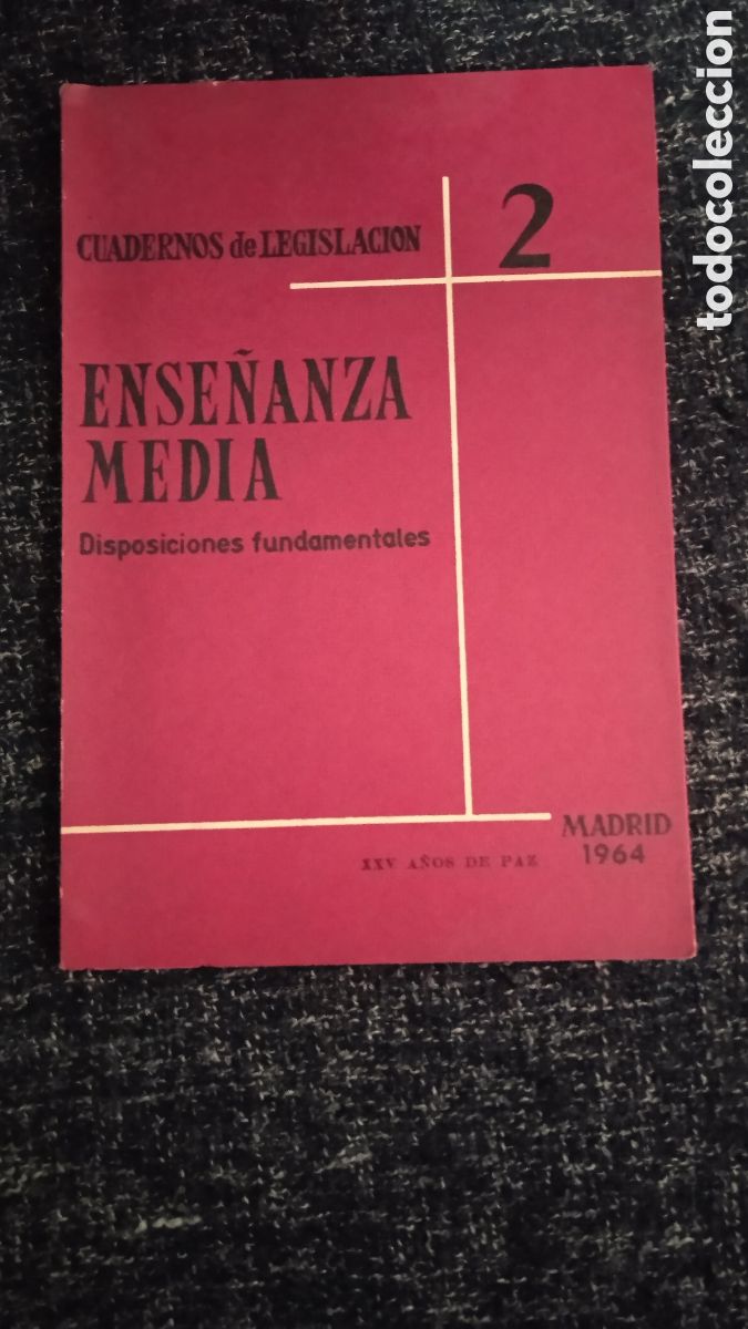 Libros de segunda mano: Cuadernos de Legislaci&oacute;n 2 Ense&ntilde;anza Media. DISPOSICIONES FUNDAMENTALES - A&Ntilde;O 1964