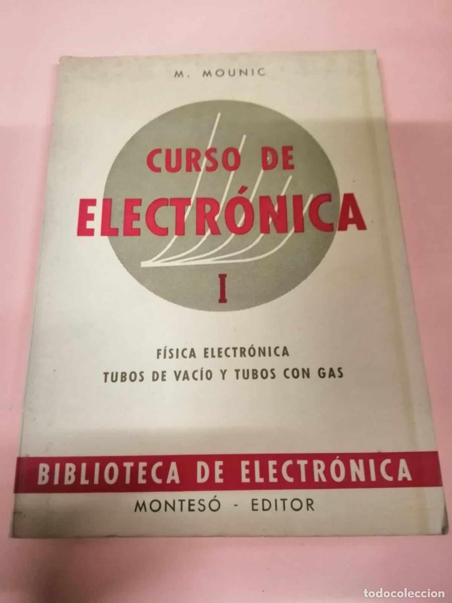 Libros de segunda mano: CURSO DE ELECTRONICA I. BIBLIOTECA DE ELECTRONICA (M. MOUNIC) - Foto 1