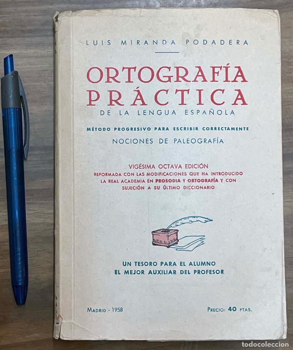Libros de segunda mano: ANTIGUA ORTOGRAF&Iacute;A PR&Aacute;CTICA DE LA LENGUA ESPA&Ntilde;OLA. NOCIONES DE PALEOGRAF&Iacute;A.