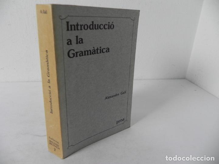 Libros de segunda mano: INTRODUCCI&Oacute; A LA GRAM&Agrave;TICA (ALEXANDRE GAL&Iacute;) ED. PROA-1977 (EN CATAL&Aacute;N) - Foto 1
